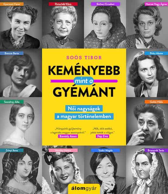 Keményebb, mint a gyémánt - Női nagyságok a magyar történelemben