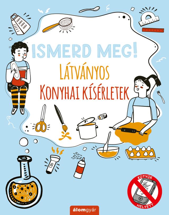 Ismerd meg! Látványos konyhai kísérletek