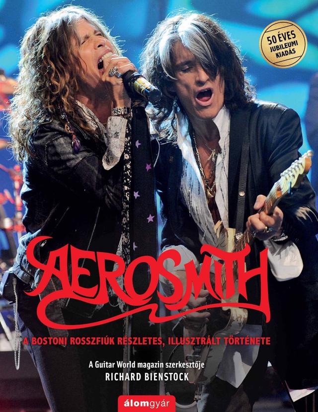 Aerosmith – A bostoni rosszfiúk részletes, illusztrált története