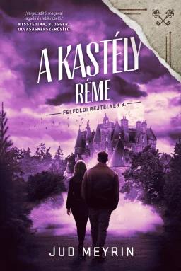 A kastély réme (Felföldi rejtélyek 3.)